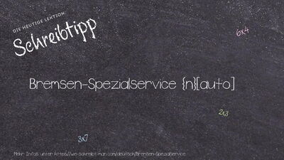 Schreibtipp Bremsen-Spezialservice