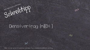 Wie schreibt man Dienstvertrag? Bedeutung, Synonym, Antonym & Zitate.