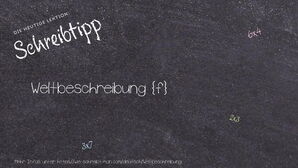 Wie schreibt man Weltbeschreibung? Bedeutung, Synonym, Antonym & Zitate.