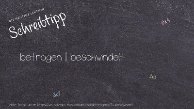 Schreibtipp betrogen | beschwindelt