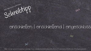 Wie schreibt man einschließen | einschließend | eingeschlossen? Bedeutung, Synonym, Antonym & Zitate.