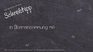 Wie schreibt man in Übereinstimmung mit? Bedeutung, Synonym, Antonym & Zitate.