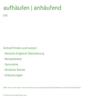 aufhäufen | anhäufend