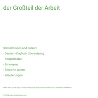 der Großteil der Arbeit