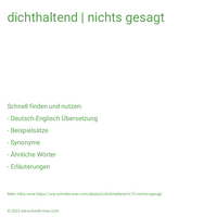 dichthaltend | nichts gesagt