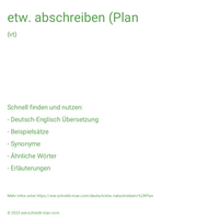 etw. abschreiben (Plan