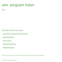 etw. sorgsam hüten