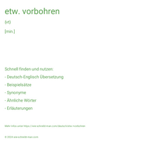 etw. vorbohren