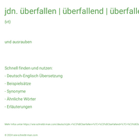 jdn. überfallen | überfallend | überfallen | überfällt | überfiel