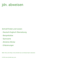 jdn. abweisen