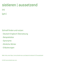 sistieren | aussetzend