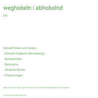 weghobeln | abhobelnd