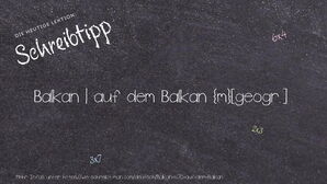 Wie schreibt man Balkan | auf dem Balkan? Bedeutung, Synonym, Antonym & Zitate.