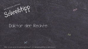 Wie schreibt man Doktor der Rechte? Bedeutung, Synonym, Antonym & Zitate.