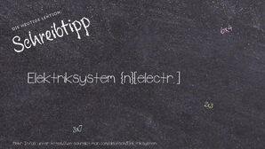 Wie schreibt man Elektriksystem? Bedeutung, Synonym, Antonym & Zitate.