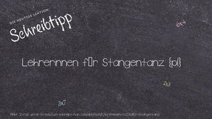 Wie schreibt man Lehrerinnen für Stangentanz? Bedeutung, Synonym, Antonym & Zitate.