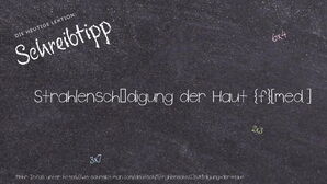 Wie schreibt man Strahlenschädigung der Haut? Bedeutung, Synonym, Antonym & Zitate.