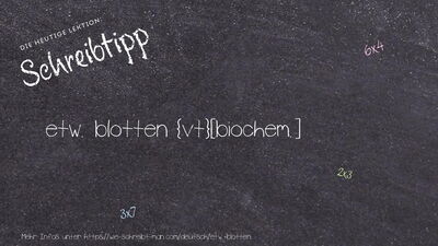 Schreibtipp etw. blotten