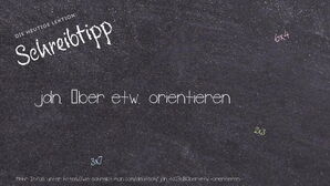 Wie schreibt man jdn. über etw. orientieren? Bedeutung, Synonym, Antonym & Zitate.