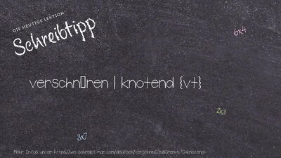 Schreibtipp verschnüren | knotend