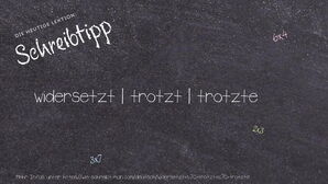 Wie schreibt man widersetzt | trotzt | trotzte? Bedeutung, Synonym, Antonym & Zitate.