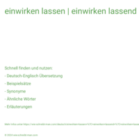 einwirken lassen | einwirken lassend | einwirken lassen