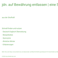 jdn. auf Bewährung entlassen | eine Strafe zur Bewährung aussetzen