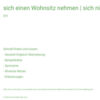 sich einen Wohnsitz nehmen | sich niederlassend