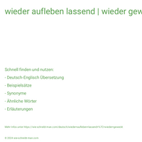 wieder aufleben lassend | wieder geweckt