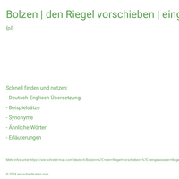 Bolzen | den Riegel vorschieben | eingelassener Riegel