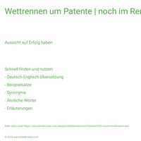 Wettrennen um Patente | noch im Rennen sein