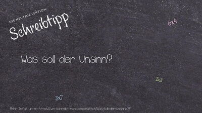 Schreibtipp Was soll der Unsinn?