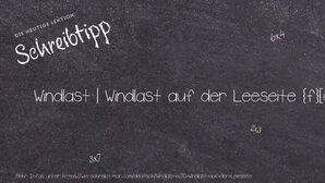 Wie schreibt man Windlast | Windlast auf der Leeseite? Bedeutung, Synonym, Antonym & Zitate.