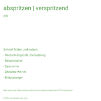 abspritzen | verspritzend