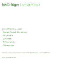 bedürftiger | am ärmsten