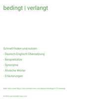 bedingt | verlangt