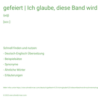 gefeiert | Ich glaube, diese Band wird noch einmal groß herauskommen.