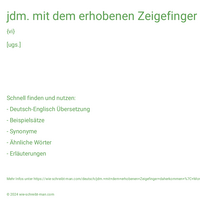 jdm. mit dem erhobenen Zeigefinger daherkommen | Moralpredigten haltend