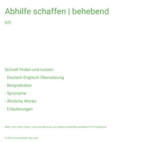 Abhilfe schaffen | behebend