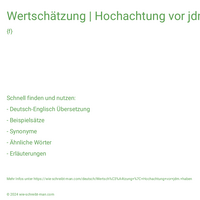 Wertschätzung | Hochachtung vor jdm. haben