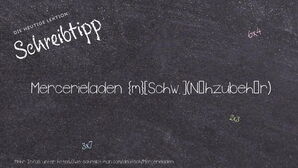 Wie schreibt man Mercerieladen? Bedeutung, Synonym, Antonym & Zitate.