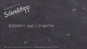 Wie schreibt man bessert aus | stopfte? Bedeutung, Synonym, Antonym & Zitate.