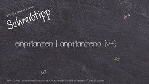 Wie schreibt man einpflanzen | anpflanzend? Bedeutung, Synonym, Antonym & Zitate.