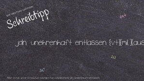 Wie schreibt man jdn. unehrenhaft entlassen? Bedeutung, Synonym, Antonym & Zitate.