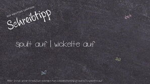 Wie schreibt man spult auf | wickelte auf? Bedeutung, Synonym, Antonym & Zitate.