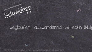 Wie schreibt man weglaufen | auswandernd? Bedeutung, Synonym, Antonym & Zitate.