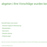 abgetan | Ihre Vorschläge wurden beseitegeschoben.