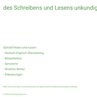 des Schreibens und Lesens unkundig