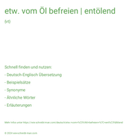 etw. vom Öl befreien | entölend