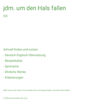 jdm. um den Hals fallen